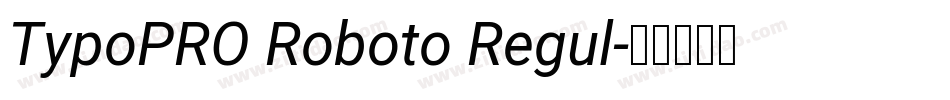 TypoPRO Roboto Regul字体转换